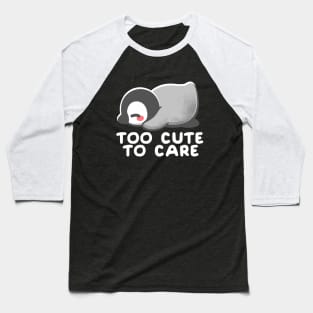 Too cute to care Baseball T-Shirt